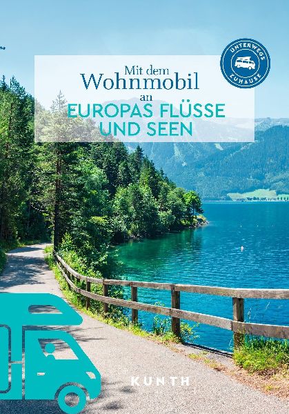 KUNTH Mit dem Wohnmobil an Europas Flüsse und Seen