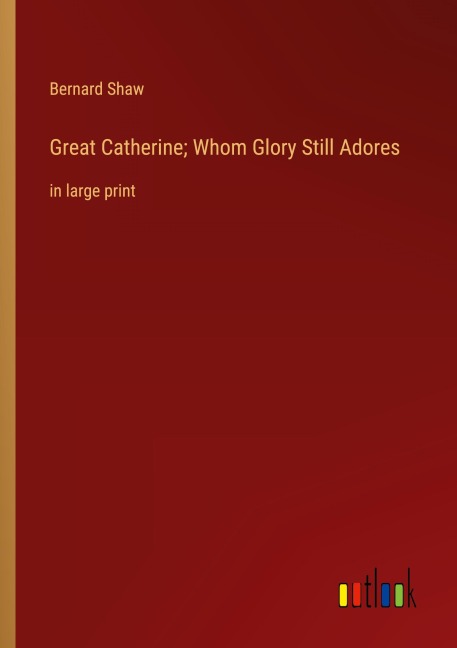 Great Catherine; Whom Glory Still Adores