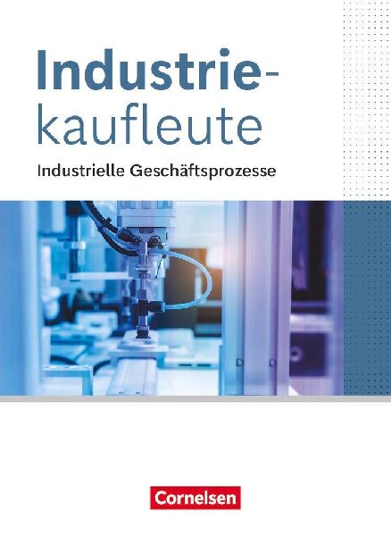 Industriekaufleute Fachkunde - Jahrgangsübergreifend - Ausgabe 2024 - Industrielle Geschäftsprozesse -