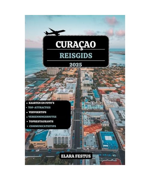 CURAÇAO REISGIDS 2025: Ontdek ongerepte stranden, spannende avonturen, verborgen juweeltjes, lokale keuken, gezinsvriendelijke routes, buitenplezier, culturele schatten en praktische tips