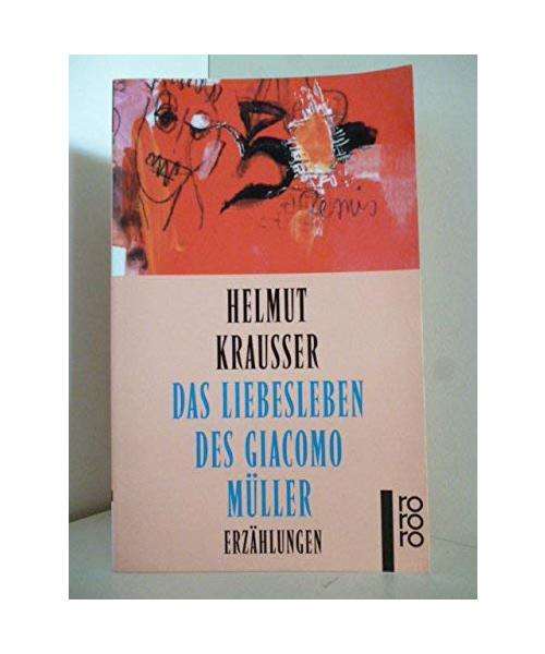 Das Liebesleben des Giacomo Müller. Erzählungen
