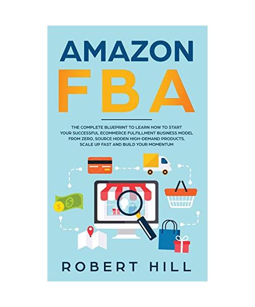 Amazon FBA: The Complete Blueprint to Learn How to Start Your Successful Ecommerce Fulfillment Business Model From Zero, Source Hi