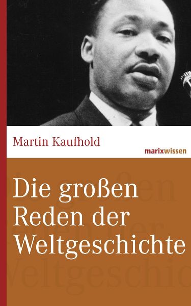 Die großen Reden der Weltgeschichte