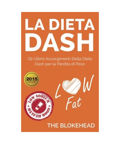 La dieta Dash: Gli ultimi accorgimenti della Dieta Dash per la perdita di peso