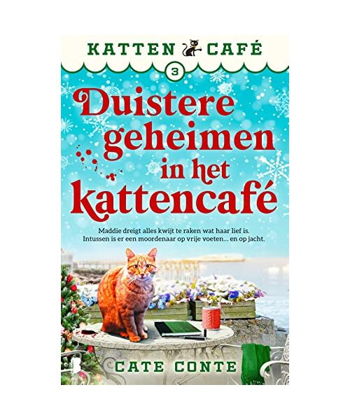 Duistere geheimen in het kattencafé: Maddie dreigt alles kwijt te raken wat haar lief is. Intussen is er een moordenaar op vrije voeten… en op jacht (Kattencafé, 3)