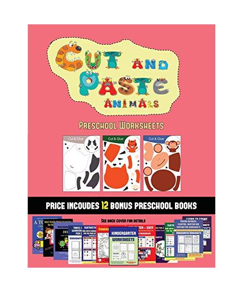 Preschool Worksheets (Cut and Paste Animals): 20 Full-Color Kindergarten Cut and Paste Activity Sheets Designed to Develop Scissor Skills in Preschool