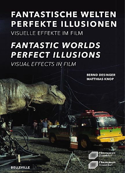 Fantastische Welten - Perfekte Illusionen. Visuelle Effekte im Film