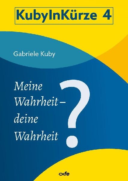 Meine Wahrheit - deine Wahrheit?