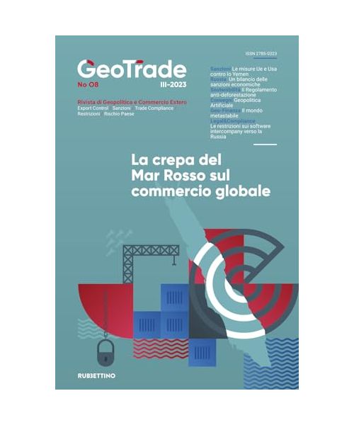 GeoTrade. Rivista di geopolitica e commercio estero. La crepa del Mar Rosso sul commercio globale (2023) (Vol. 8) (Le riviste)