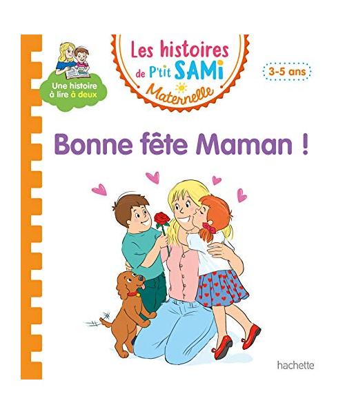 Les histoires de P'tit Sami Maternelle (3-5 ans) : Bonne fête maman !
