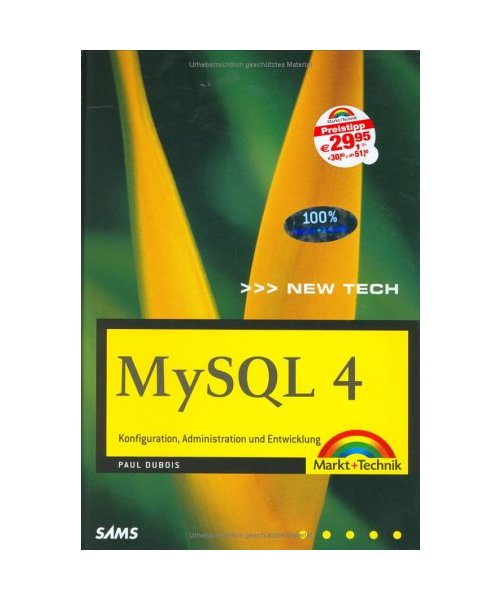 MySQL 4: Konfiguration, Administration und Entwicklung