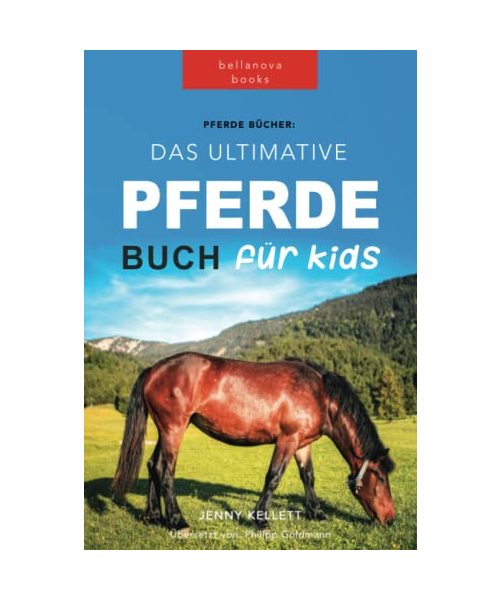 Pferde Bücher: Das Ultimative Pferdebuch für Kids: 100+ Unglaubliche Fakten über Pferde, Fotos, Quiz und BONUS Wortsuche Puzzle (Tierfaktenbücher für Kinder)