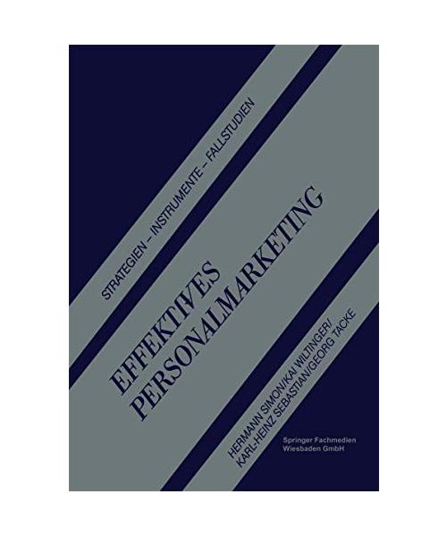 Effektives Personalmarketing: Strategien ― Instrumente ― Fallstudien (Wissenschaft & Praxis)