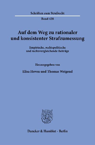 Auf dem Weg zu rationaler und konsistenter Strafzumessung