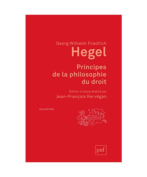 Principes de la philosophie du droit. Avec les Additions d'Eduard Gans