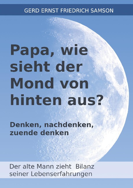 Papa, wie sieht der Mond von hinten aus?