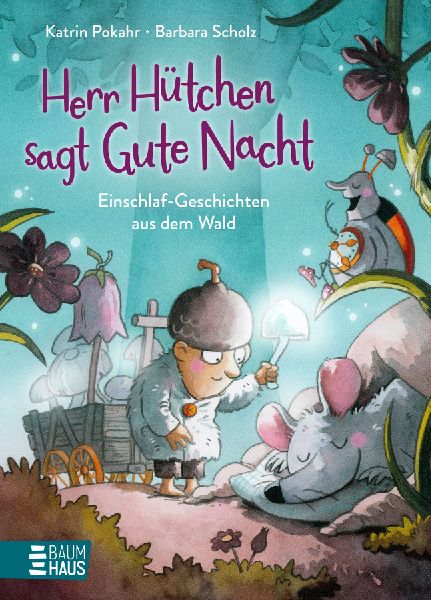Herr Hütchen sagt Gute Nacht - Einschlaf-Geschichten aus dem Wald (Band 1)