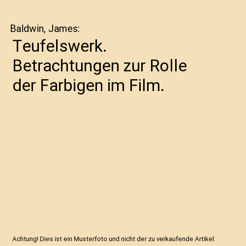 Teufelswerk. Betrachtungen zur Rolle der Farbigen im Film.