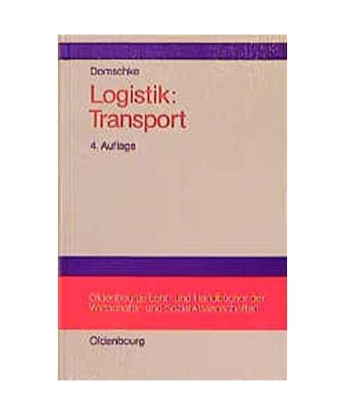 Logistik: Transport: Grundlagen, lineare Transport- und Umladeprobleme