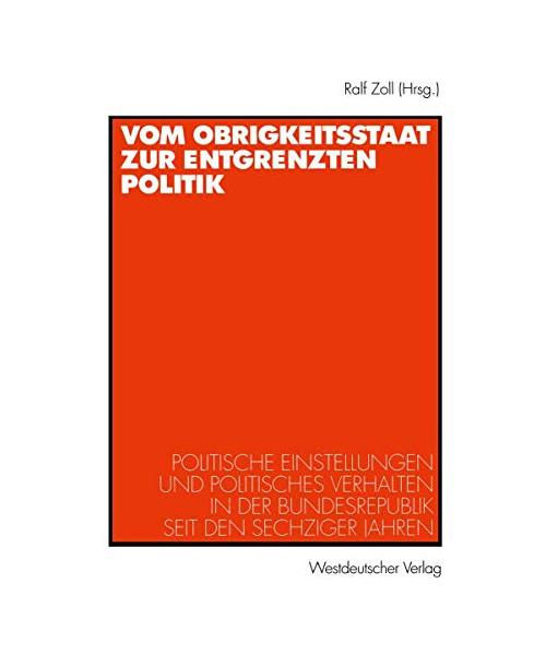 Vom Obrigkeitsstaat zur entgrenzten Politik