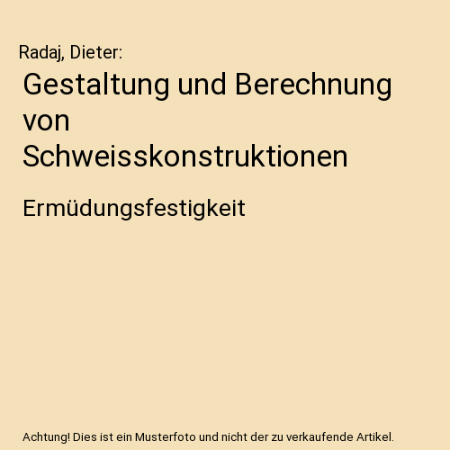 Gestaltung und Berechnung von Schweisskonstruktionen: Ermüdungsfestigkeit