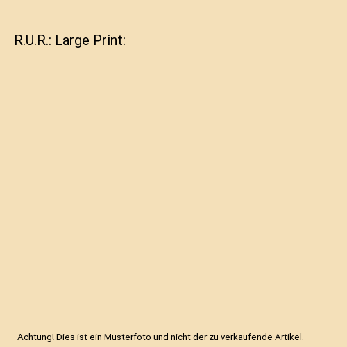 R.U.R.: Large Print