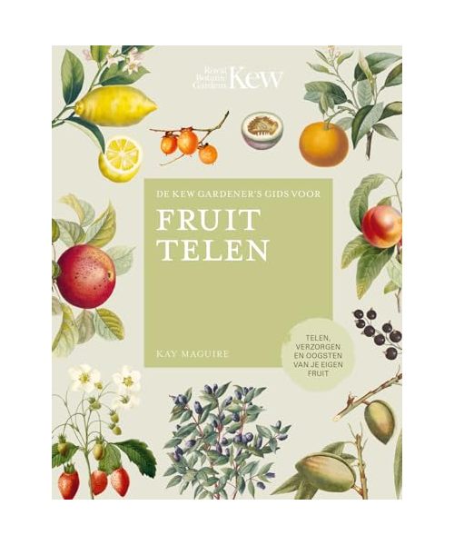 De Kew Gardener's gids voor fruit telen: telen, verzorgen en oogsten van je eigen fruit (Kew Royal Botanic Gardens)
