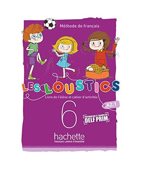 Les Loustics (6 niveaux) volume 6 : Livre de l'eleve + cahier d'activites