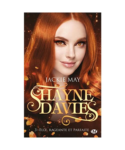 Shayne Davies, T3 : Elle, rageante et parfaite