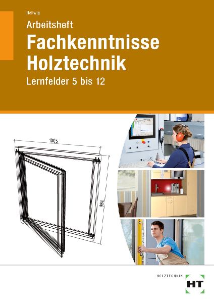 Arbeitsheft Fachkenntnisse Holztechnik