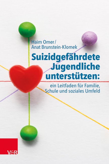Suizidgefährdete Jugendliche unterstützen: ein Leitfaden für Familie, Schule und soziales Umfeld