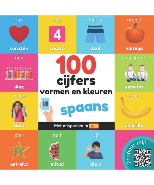 100 cijfers, vormen en kleuren in het spaans: Tweetalig fotoboek for kinderen: nederlands / spaans met uitspraken