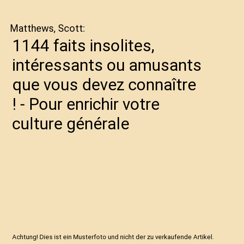 1144 faits insolites, intéressants ou amusants que vous devez connaître ! - Pour enrichir votre culture générale
