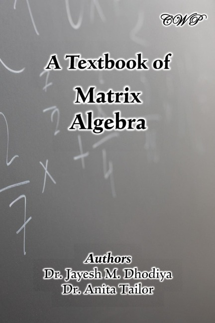 A Textbook of Matrix Algebra