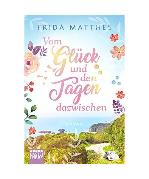 Vom Glück und den Tagen dazwischen