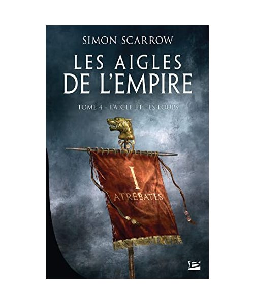 Les Aigles de l'Empire, T4 : L'Aigle et les Loups
