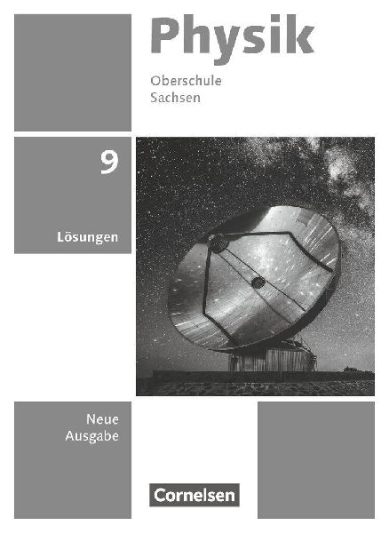 Physik  9. Schuljahr - Neue Ausgabe - Sachsen 2022 - Lösungen zum Schulbuch