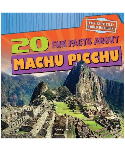 20 Fun Facts about Machu Picchu