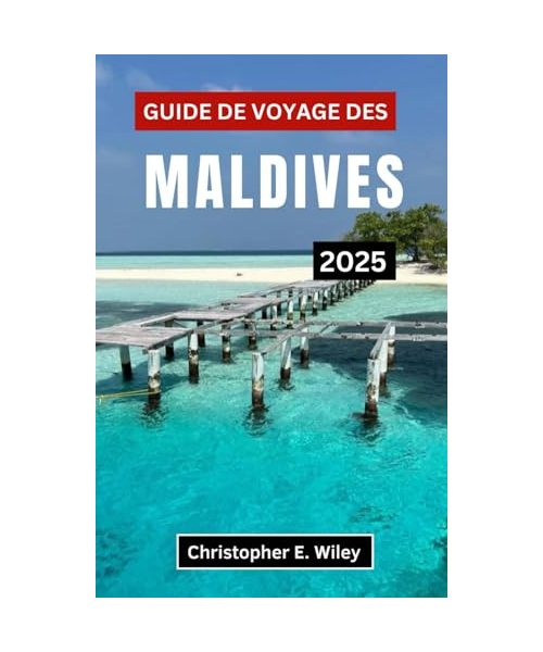 Guide de voyage des Maldives 2025: Découvrez les meilleures plages, complexes hôteliers et expériences locales