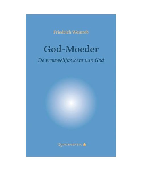 God-Moeder: De vrouwelijke kant van God