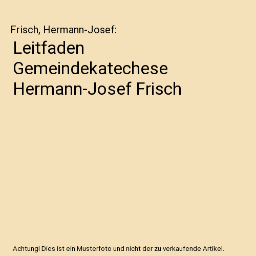 Leitfaden Gemeindekatechese Hermann-Josef Frisch