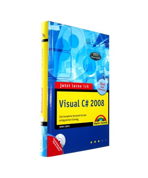 Jetzt lerne ich Visual C# 2008: Das komplette Starterkit für den erfolgreichen Einstieg