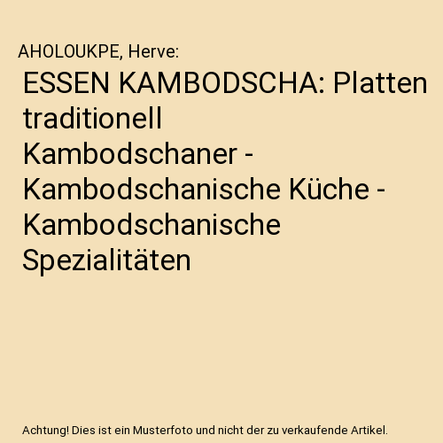 ESSEN KAMBODSCHA: Platten traditionell Kambodschaner - Kambodschanische Küche - Kambodschanische Spezialitäten