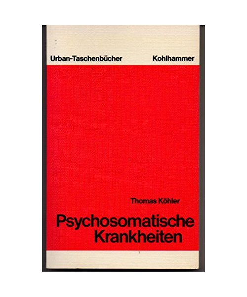 Psychosomatische Krankheiten: Eine Einführung in die Allgemeine und Spezielle Psychosomatische Medizin (Urban-Taschenbücher)