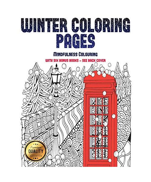 Mindfulness Colouring (Winter Coloring Pages): Winter Coloring Pages: This Book Has 30 Winter Coloring Pages That Can Be Used to Color In, Frame, And/