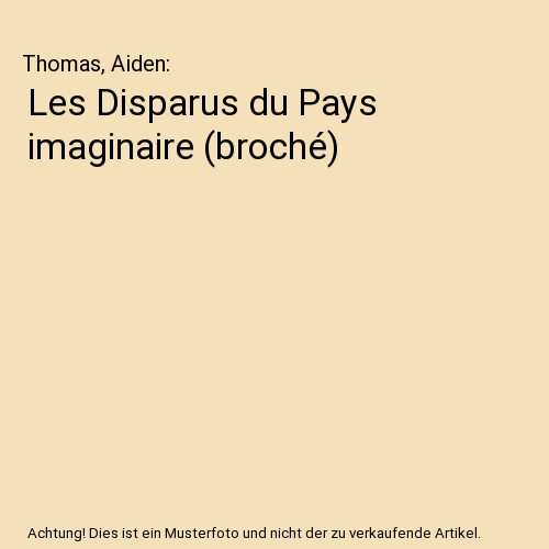 Les Disparus du Pays imaginaire (broché)