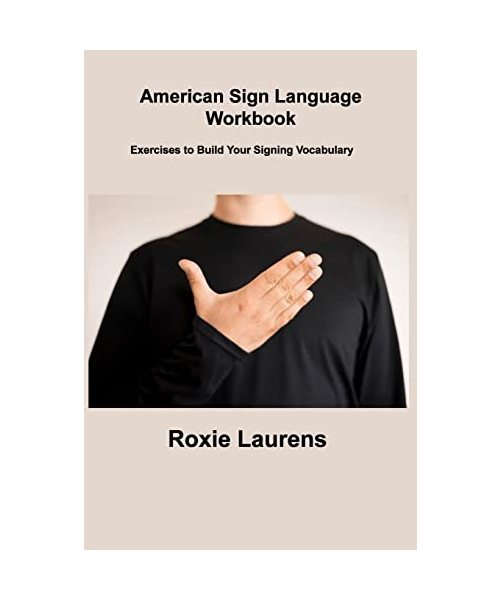 American Sign Language Workbook: Exercises to Build Your Signing Vocabulary
