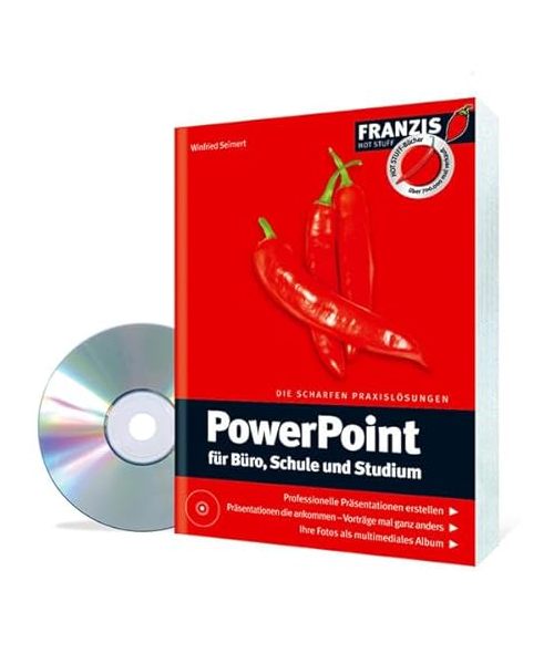 PowerPoint für Büro, Schule und Studium: Die scharfen Praxislösungen