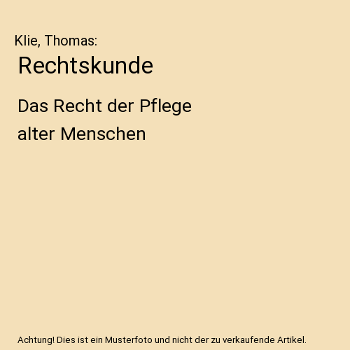 Rechtskunde: Das Recht der Pflege alter Menschen
