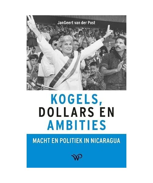 Kogels, dollars en ambities: macht en politiek in Nicaragua